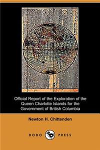 Official Report of the Exploration of the Queen Charlotte Islands for the Government of British Columbia (Dodo Press)