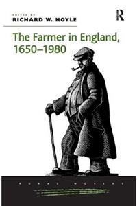 The Farmer in England, 1650-1980