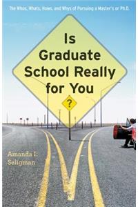 Is Graduate School Really for You?