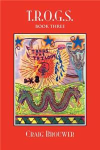 T.R.O.G.S. Book Three