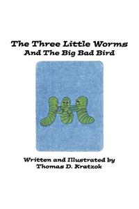 The Three Little Worms and The Big Bad Bird