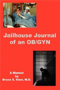 Jailhouse Journal of an OB/GYN