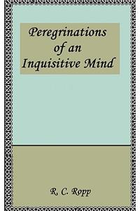 Peregrinations of an Inquisitive Mind