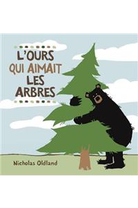 L'Ours Qui Aimait Les Arbres