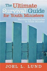 Ultimate Survival Guide for Youth Ministers