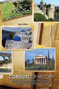 Conduits of History: Select Sources for the Study of Western Civilization to 1650