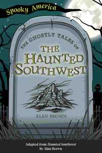 Ghostly Tales of the Haunted Southwest