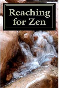 Reaching for Zen