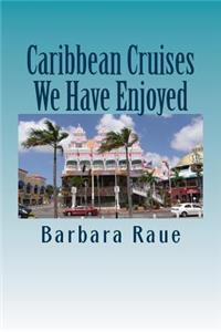 Caribbean Cruises We Have Enjoyed