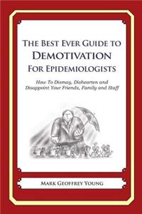 Best Ever Guide to Demotivation for Epidemiologists