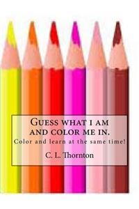 Guess what i am and color me in.