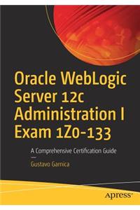 Oracle Weblogic Server 12c Administration I Exam 1z0-133