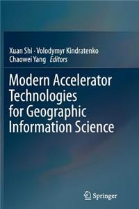 Modern Accelerator Technologies for Geographic Information Science