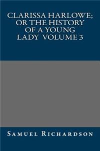 Clarissa Harlowe; or the history of a young lady Volume 3
