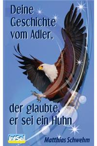 Deine Geschichte vom Adler, der glaubte, er sei ein Huhn