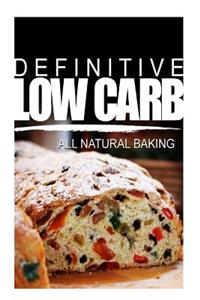 Definitive Low Carb - All Natural Baking