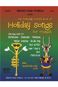 Politically Correct Book of Holiday Songs for Trumpet