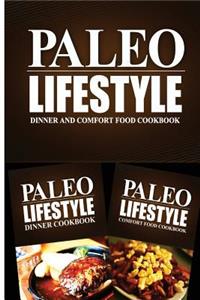 Paleo Lifestyle - Dinner and Comfort Food Cookbook