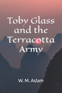 Toby Glass and the Terracotta Army