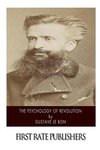 The Psychology of Revolution