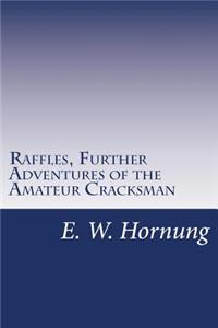Raffles, Further Adventures of the Amateur Cracksman