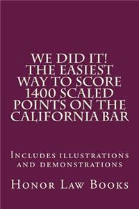 WE DID IT! The Easiest Way To Score 1400 Scaled Points On The California Bar