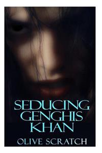 Seducing Genghis Khan