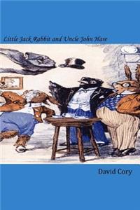 Little Jack Rabbit and Uncle John Hare