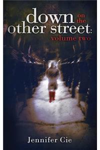 Down on the Other Street: Volume II