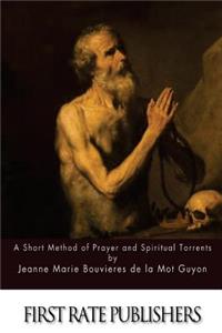 Short Method of Prayer and Spiritual Torrents