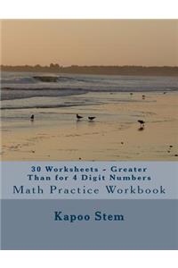 30 Worksheets - Greater Than for 4 Digit Numbers