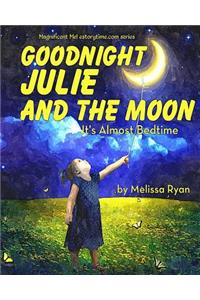 Goodnight Julie and the Moon, It's Almost Bedtime