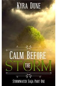 Calm Before the Storm (Stormwatch Saga: Part One)