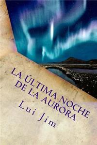 última noche de la Aurora