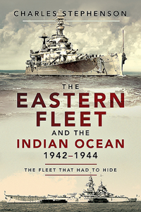 The Eastern Fleet and the Indian Ocean, 1942-1944