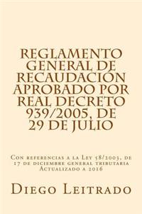 Reglamento General de Recaudación aprobado por Real Decreto 939/2005, de 29 de julio