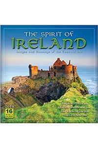 The Spirit of Ireland 2018 Calendar: Images and Blessings of the Emerald Isle