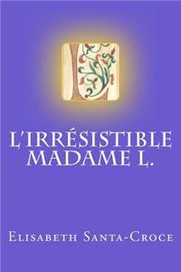 L'irrésistible Madame L.