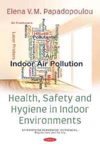 Health, Safety and Hygiene in Indoor Environments