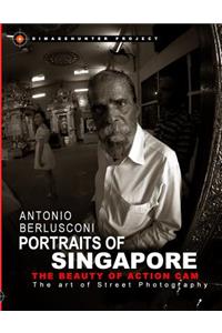 Portraits of Singapore The Beauty of Action Cam