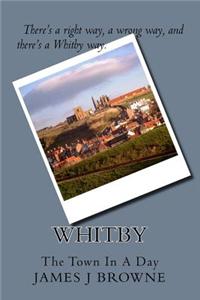 Whitby: The Town in a Day