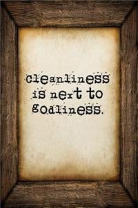 Cleanliness is next to godliness