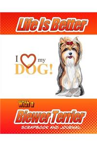 Life Is Better With A Biewer Terrier Scrapbook and Journal