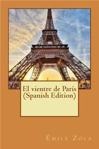 El vientre de París (Spanish Edition)