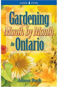 Gardening Month by Month in Ontario