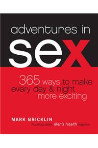 Adventures in Sex: 365 Ways to Make Every Day and Night More Exciting