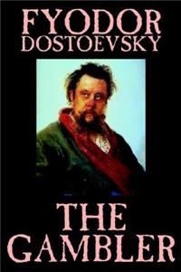 Gambler by Fyodor M. Dostoevsky, Fiction, Classics.