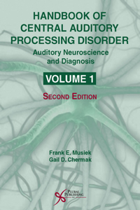 Handbook of Central Auditory Processing Disorder, Vol 1: Auditory Neuroscience and Diagnosis