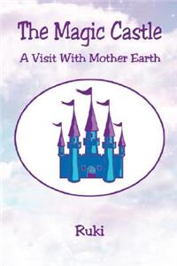 Magic Castle - A Visit with Mother Earth