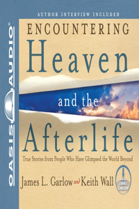 Encountering Heaven and the Afterlife
